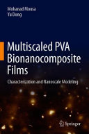 Mohanad Mousa, Yu Dong — Multiscaled PVA Bionanocomposite Films: Characterisation and Nanoscale Modelling