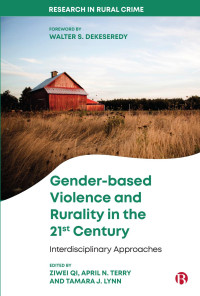 Ziwei Qi & April N. Terry & Tamara J. Lynn & Walter S. DeKeseredy — Gender-Based Violence and Rurality in the 21st Century: Interdisciplinary Approaches