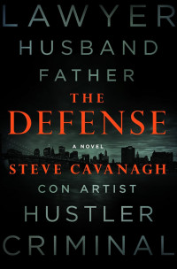Steve Cavanagh — The Defense: A Novel