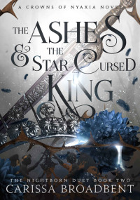 Carissa Broadbent — The Ashes and the Star-Cursed King