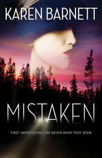 Barnett, Karen; — Mistaken: First Impressions Are Never What They Seem