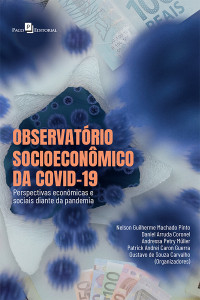 Nelson Guilherme Machado Pinto;Daniel Arruda Coronel;Andressa Petry Mller;Patrick Andrei Caron Guerra;Gustavo de Souza Carvalho; — Observatrio socioeconmico da Covid-19