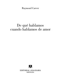 Raymond Carver — De qué hablamos cuando hablamos de amor