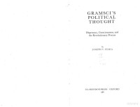 Joseph V. Femia — Gramsci's Political Thought: Hegemony, Consciousness and the Revolutionary Process