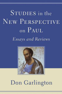 Don Garlington; — Studies in the New Perspective on Paul