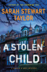 Sarah Stewart Taylor — A Stolen Child--A Maggie D'arcy Mystery