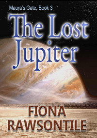 Fiona Rawsontile — The Lost Jupiter (Maura's Gate Book 3)