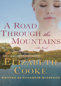 Cooke, Elizabeth & as_McGregor, Elizabeth — A Road Through the Mountains