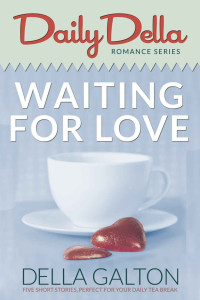 Della Galton — Waiting for Love (Daily Della Romantic Series 2)