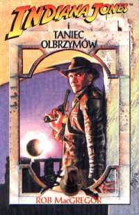 Rob MacGregor — Indiana Jones i Taniec Olbrzymów