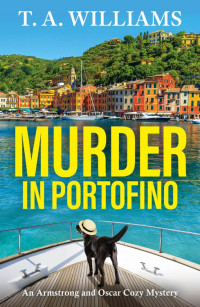 T A Williams — Murder in Portofino (Armstrong and Oscar Cozy Mysteries)