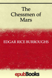 Edgar Rice Burroughs — The Chessmen of Mars