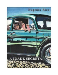 Eugenia Rico [Eugenia Rico] — A idade secreta