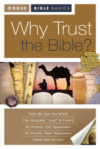 Rose Publishing; & J. Randall Price, PhD — Rose Bible Basics: Why Trust the Bible