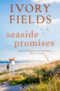 Ivory Fields — Folly Beach 03 - Seaside Promises 3