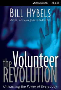 Hybels, Bill. — The Volunteer Revolution