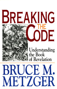 Metzger, Bruce Manning;Downall, Donn.; — Breaking the Code - Participant's Book