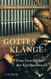 Johann Hinrich Claussen;Christof Jaeger; — Gottes Klnge