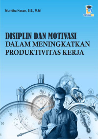 Muridha Hasan, S.E., M.M. — Disiplin dan Motivasi dalam Meningkatkan Produktivitas Kerja