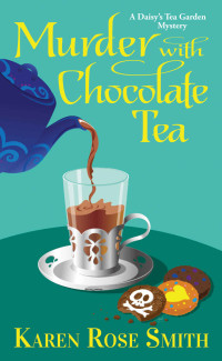 Karen Rose Smith — 10 Murder with Chocolate Tea (A Daisy's Tea Garden Mystery Book 10)