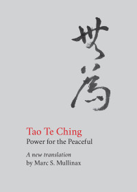 Lao Tzu; — Tao Te Ching: Power for the Peaceful