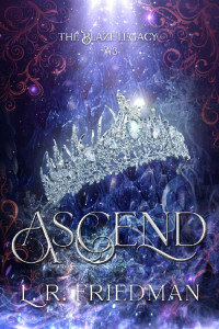 L.R. Friedman — Ascend (The Blaze Legacy Book 3)