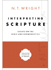 N. T. Wright; — Interpreting Scripture