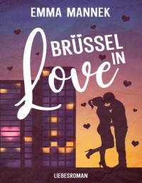 Emma Mannek — Brüssel in love (German Edition)