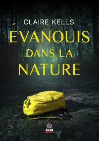 Claire Kells — Évanouis dans la nature (National Parks Mystery 1)