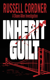 Russell Cordner — Inherit Guilt (A Shane Allen Investigation)