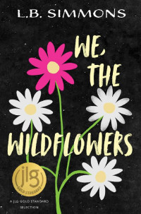 L.B. Simmons [Simmons, L.B.] — We, the Wildflowers