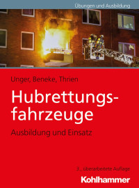 Jan Ole Unger;Nils Beneke;Klaus Thrien — Hubrettungsfahrzeuge. Ausbildung und Einsatz