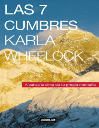 Wheelock Karla [Karla, Wheelock] — Las 7 cumbres (Spanish Edition)