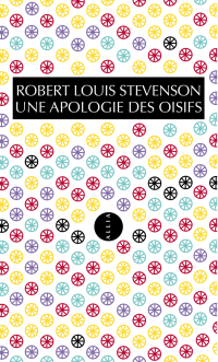 Robert-Louis STEVENSON — Une apologie des oisifs