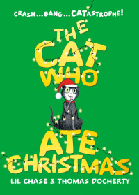 Lil Chase & Thomas Docherty — The Cat Who Ate Christmas