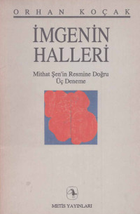 Orhan Koçak — İmgenin Halleri - Mithat Şen’in Resmine Doğru Üç Deneme