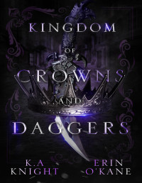 K.A. Knight & Erin O'Kane — Kingdom of Crowns and Daggers