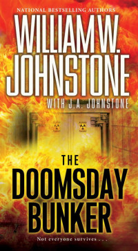 William W Johnstone & J A Johnstone — The Doomsday Bunker