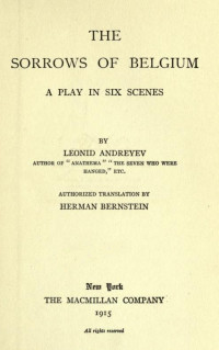 Leonid Andreyev — The Sorrows of Belgium: A Play in Six Scenes