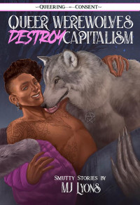 MJ Lyons — Queer Werewolves Destroy Capitalism
