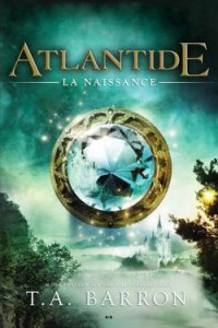 T.A. Barron — Atlantide - 01 - La naissance