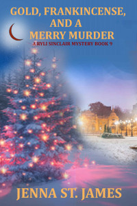 Jenna St. James — Gold, Frankincense, and a Merry Murder (Ryli Sinclair Mystery 9)