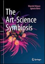 Marcelo Velasco, Ignacio Nieto — The Art-Science Symbiosis
