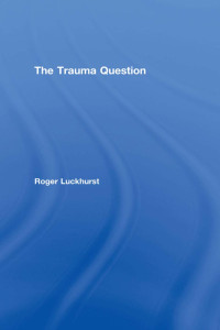 Luckhurst, Roger; — The Trauma Question