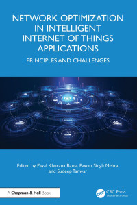 Payal Khurana Batra, Pawan Singh Mehra & Sudeep Tanwar — Network Optimization in Intelligent Internet of Things Applications: Principles and Challenges