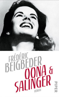Frédéric Beigbeder — Oona und Salinger