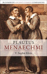 V. Sophie Klein; — Plautus: Menaechmi