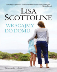 Lisa Scottoline — Wracajmy do domu