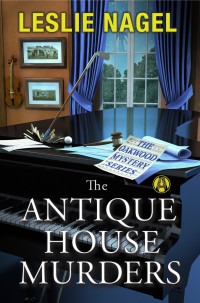 Leslie Nagel — The Antique House Murders