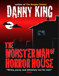 Danny King — The Monster Man of Horror House
